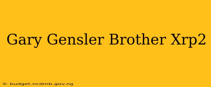 Gary Gensler Brother Xrp2