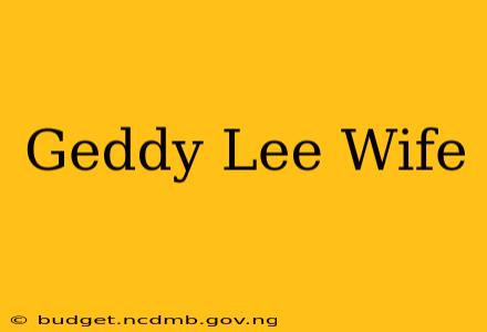 Geddy Lee Wife