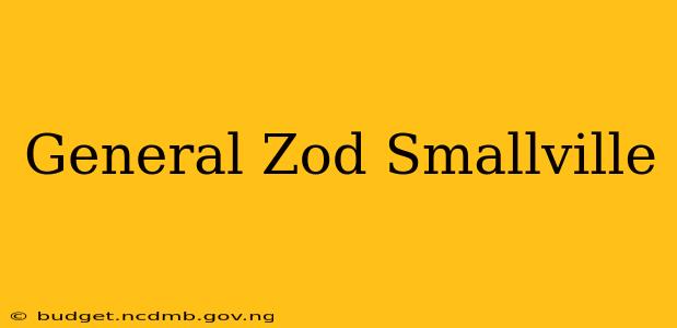 General Zod Smallville