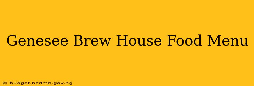 Genesee Brew House Food Menu