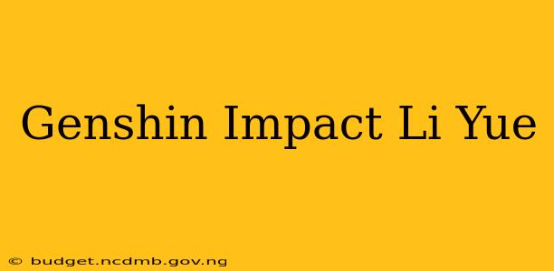 Genshin Impact Li Yue