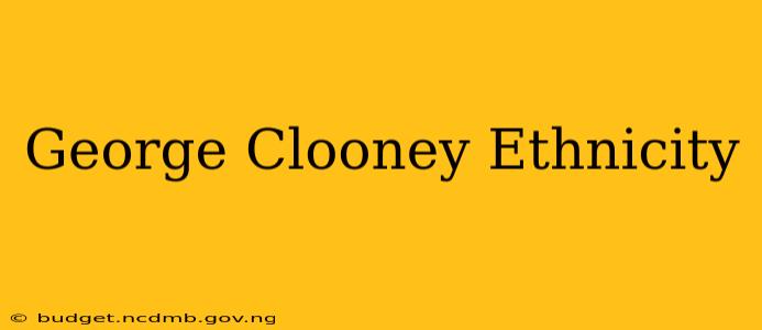 George Clooney Ethnicity