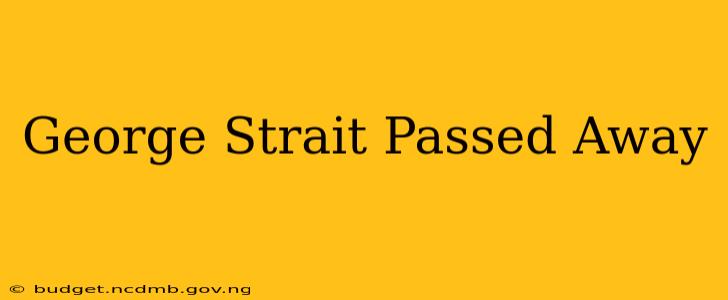 George Strait Passed Away