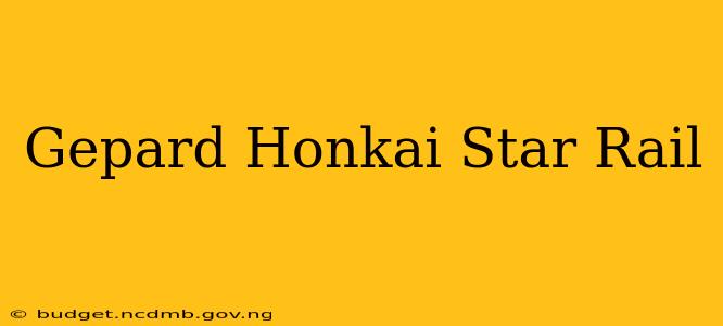 Gepard Honkai Star Rail