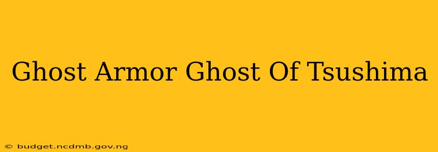 Ghost Armor Ghost Of Tsushima