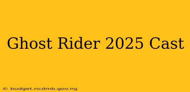Ghost Rider 2025 Cast