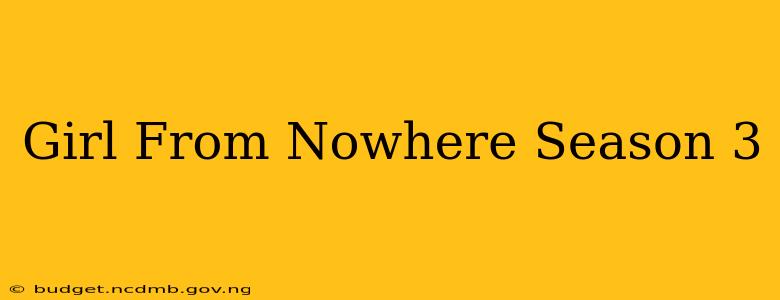 Girl From Nowhere Season 3