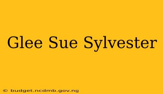 Glee Sue Sylvester