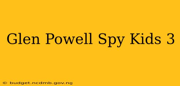 Glen Powell Spy Kids 3