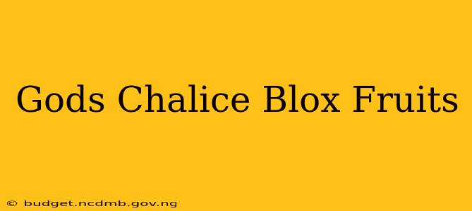 Gods Chalice Blox Fruits