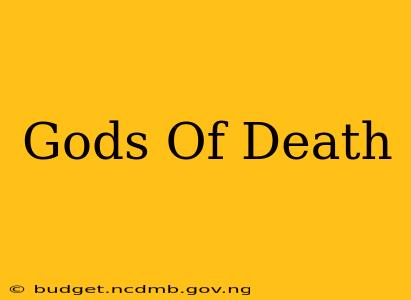 Gods Of Death