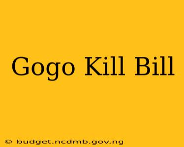 Gogo Kill Bill