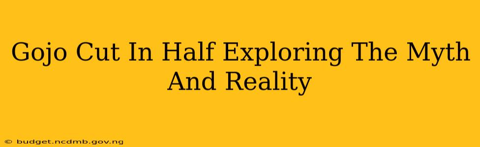 Gojo Cut In Half Exploring The Myth And Reality
