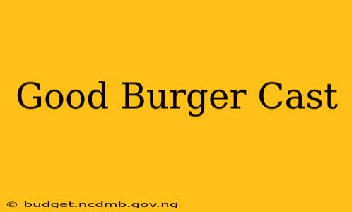 Good Burger Cast