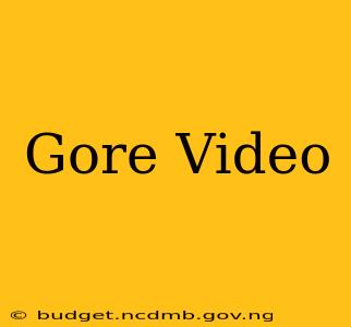 Gore Video