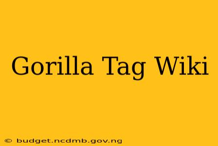 Gorilla Tag Wiki