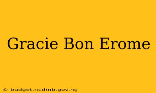 Gracie Bon Erome