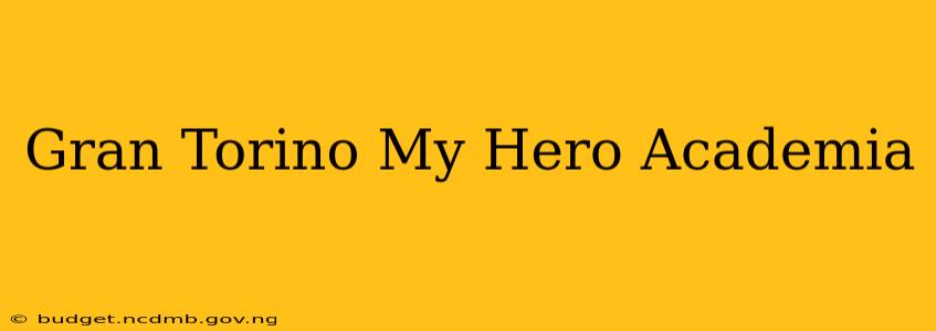 Gran Torino My Hero Academia