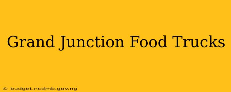 Grand Junction Food Trucks