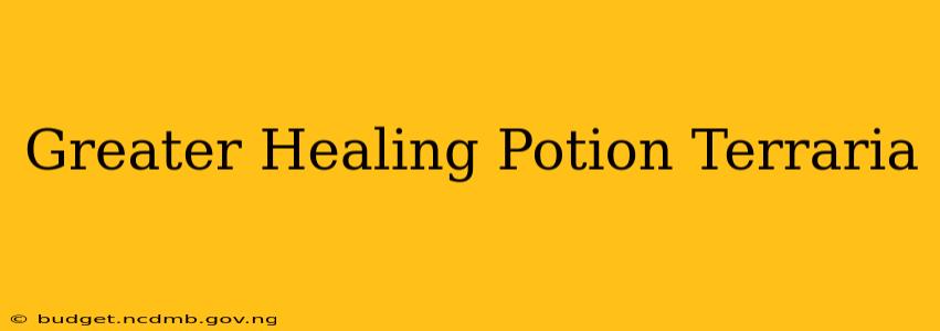Greater Healing Potion Terraria