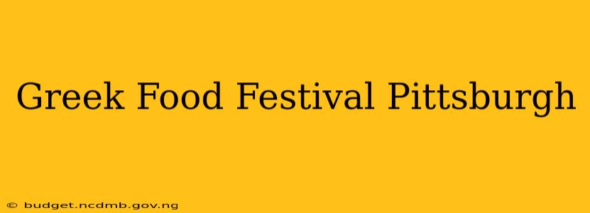 Greek Food Festival Pittsburgh