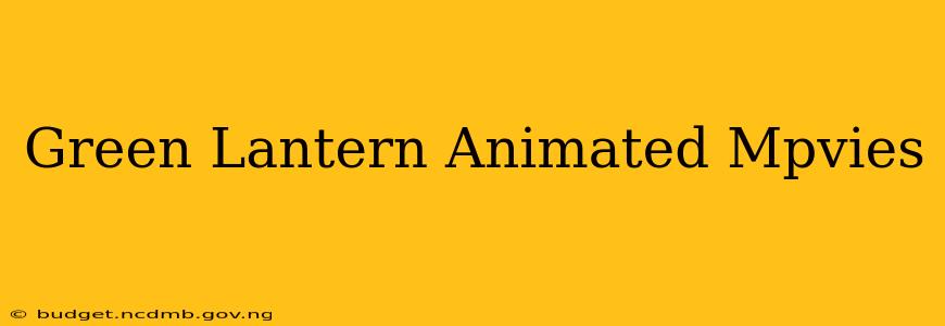 Green Lantern Animated Mpvies