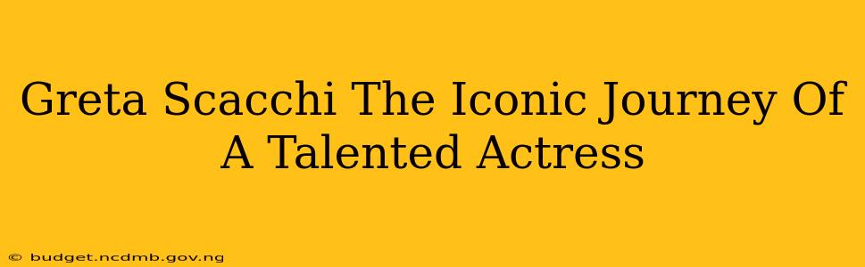 Greta Scacchi The Iconic Journey Of A Talented Actress