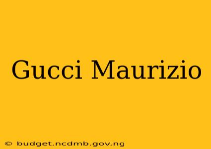 Gucci Maurizio