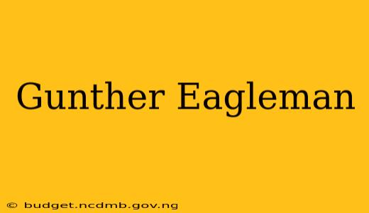 Gunther Eagleman