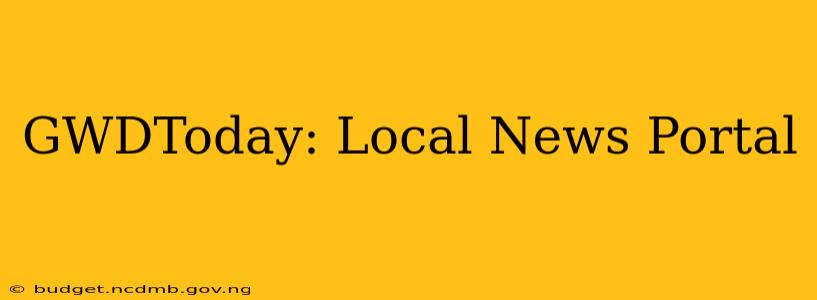 GWDToday: Local News Portal