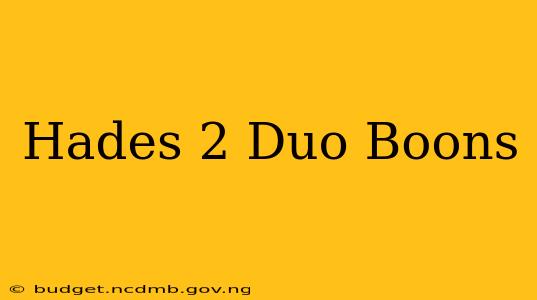 Hades 2 Duo Boons