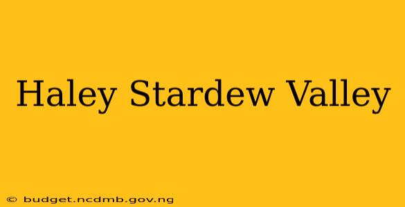 Haley Stardew Valley