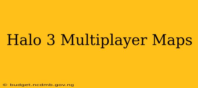 Halo 3 Multiplayer Maps