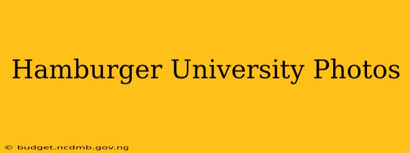 Hamburger University Photos