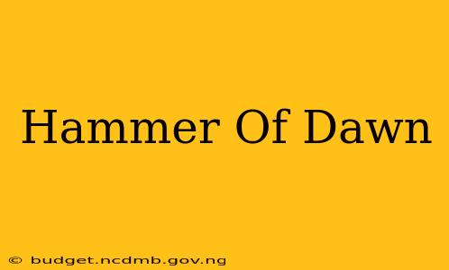 Hammer Of Dawn