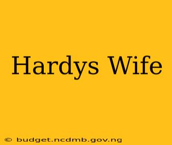 Hardys Wife