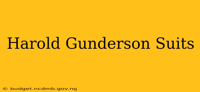 Harold Gunderson Suits