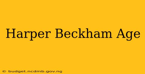 Harper Beckham Age