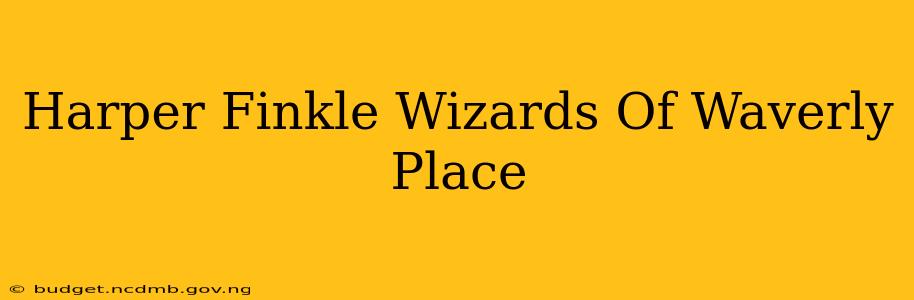 Harper Finkle Wizards Of Waverly Place