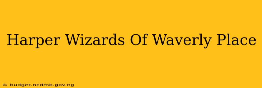 Harper Wizards Of Waverly Place
