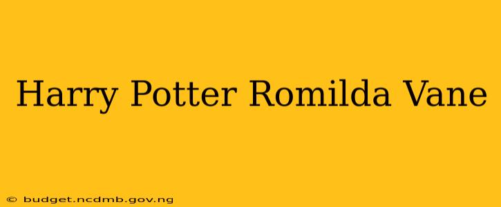 Harry Potter Romilda Vane