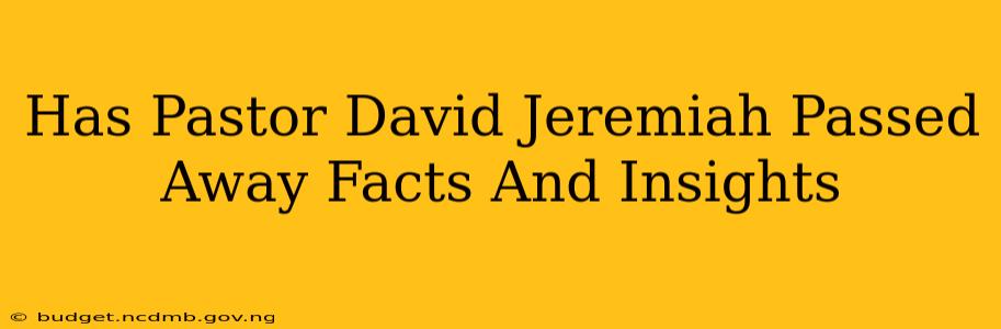 Has Pastor David Jeremiah Passed Away Facts And Insights