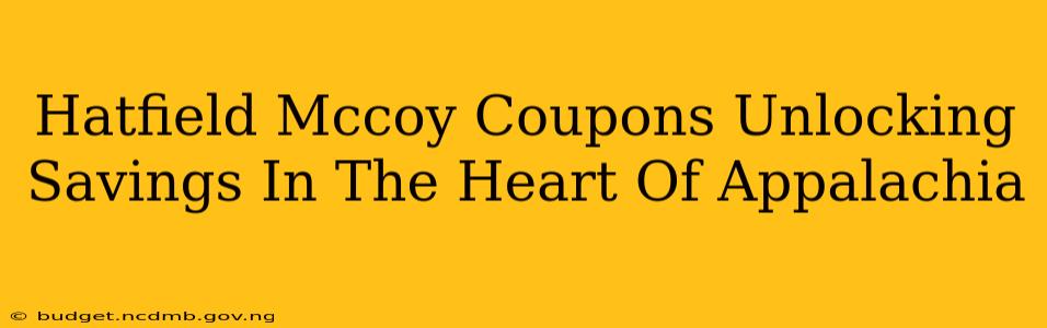 Hatfield Mccoy Coupons Unlocking Savings In The Heart Of Appalachia