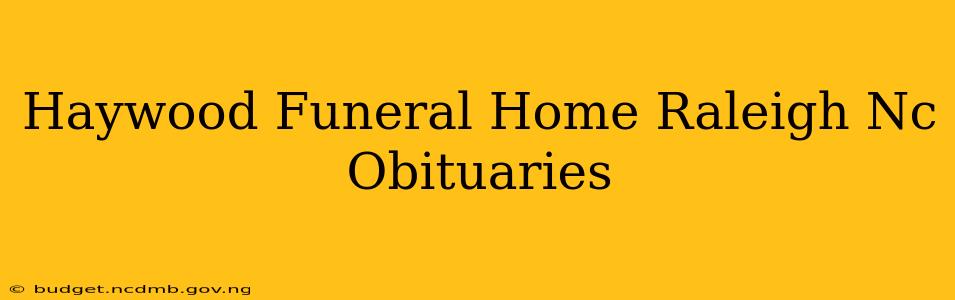 Haywood Funeral Home Raleigh Nc Obituaries