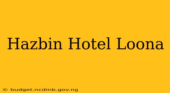 Hazbin Hotel Loona