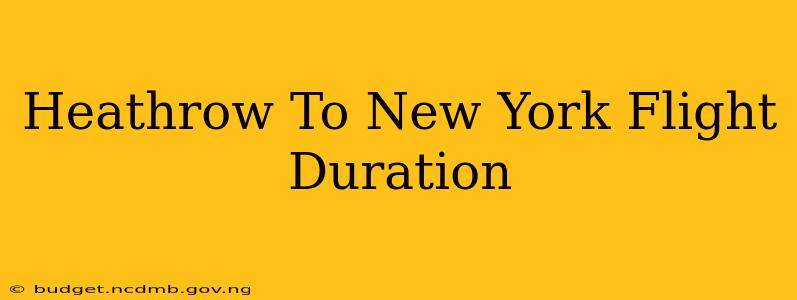 Heathrow To New York Flight Duration
