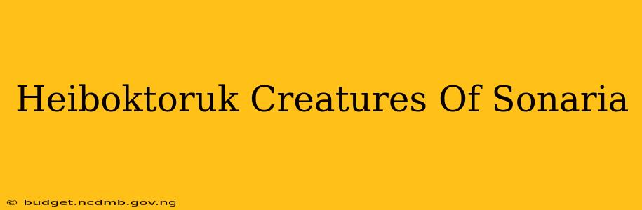 Heiboktoruk Creatures Of Sonaria