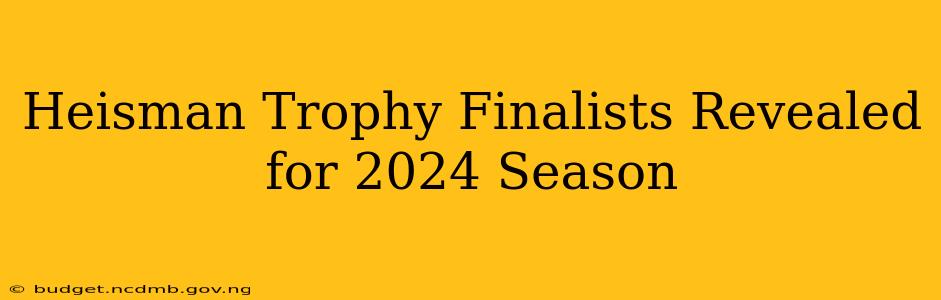 Heisman Trophy Finalists Revealed for 2024 Season