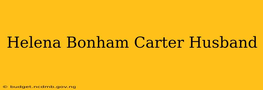 Helena Bonham Carter Husband