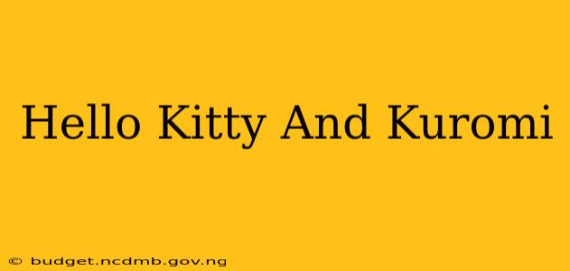 Hello Kitty And Kuromi